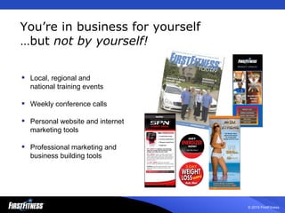 Local, regional and  national training events Weekly conference calls  Personal website and internet marketing tools  Professional marketing and business building tools You’re in business for yourself  … but  not by yourself! 
