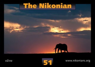 eZine www.nikonians.org
Nikonian
The Nikonian
51
 