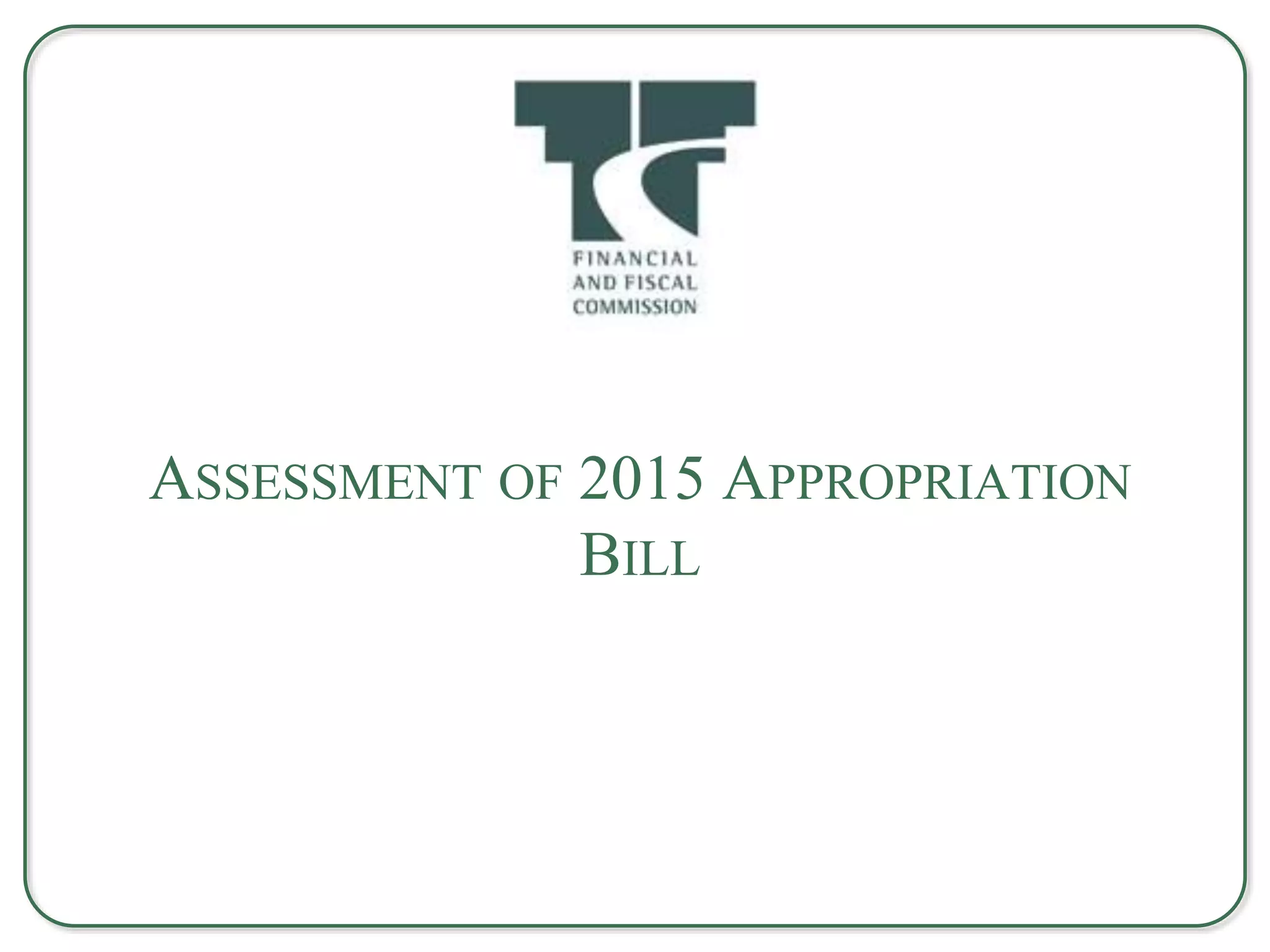 ASSESSMENT OF 2015 APPROPRIATION
BILL
 