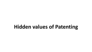 Hidden values of Patenting
 