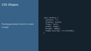 http://caniuse.com/#feat=css-shapes
 