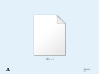 File I/O


           ffunction
           inc.
 