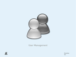 User Management


                  ffunction
                  inc.
 