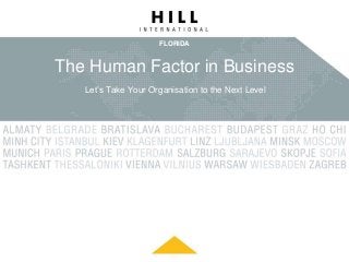 FLORIDA
The Human Factor in Business
Let’s Take Your Organisation to the Next Level
 