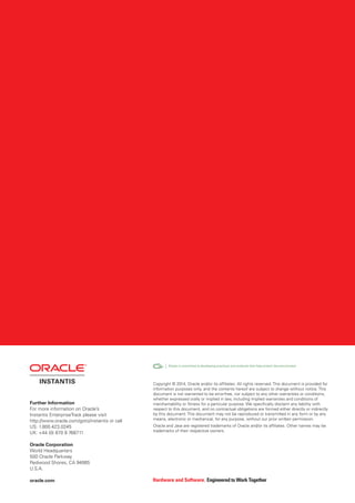 Further Information
For more information on Oracle’s
Instantis EnterpriseTrack please visit
http://www.oracle.com/goto/instantis or call
US: 1.800.423.0245
UK: +44 (0) 870 8 768711
Oracle Corporation
World Headquarters
500 Oracle Parkway
Redwood Shores, CA 94065
U.S.A.
oracle.com
Copyright © 2014, Oracle and/or its affiliates. All rights reserved. This document is provided for
information purposes only, and the contents hereof are subject to change without notice. This
document is not warranted to be error-free, nor subject to any other warranties or conditions,
whether expressed orally or implied in law, including implied warranties and conditions of
merchantability or fitness for a particular purpose. We specifically disclaim any liability with
respect to this document, and no contractual obligations are formed either directly or indirectly
by this document. This document may not be reproduced or transmitted in any form or by any
means, electronic or mechanical, for any purpose, without our prior written permission.
Oracle and Java are registered trademarks of Oracle and/or its affiliates. Other names may be
trademarks of their respective owners.
 