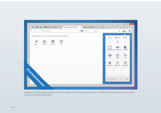 ne

i
ha

oc

Pr
t
en

m
Remarque : la nouvelle interface est toujours en cours de conception et n’est donc pas encore disponible. La nouvelle interface illustrée par les captures d’écran
ci-dessus est susceptible d’être modifiée.

Page 4

 