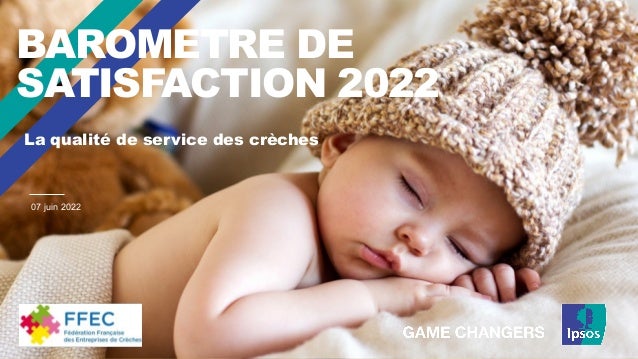 La qualité de service des crèches
BAROMETRE DE
SATISFACTION 2022
07 juin 2022
 