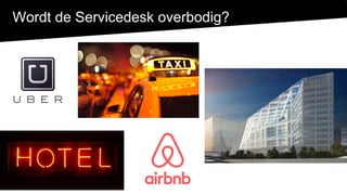 Wordt de Servicedesk overbodig?
 