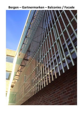 Bergen – Gartnermarken – Balconies / Facade
 
