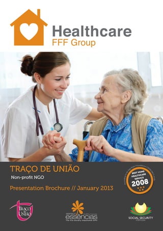 TRAÇO DE UNIÃO
Non-profit NGO

Presentation Brochure // January 2013
 