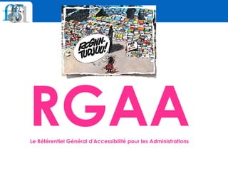 RGAALe Référentiel Général d'Accessibilité pour les Administrations
 