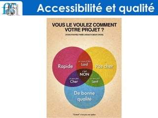 Accessibilité et qualité
 