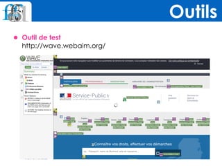 • Outil de test  
http://wave.webaim.org/
Outils
 