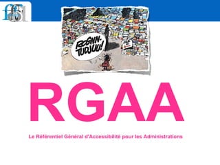 Le Référentiel Général d'Accessibilité pour les Administrations
 