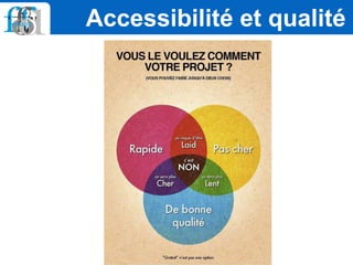 Accessibilité et qualité
 