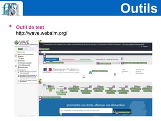• Outil de test
http://wave.webaim.org/
Outils
 