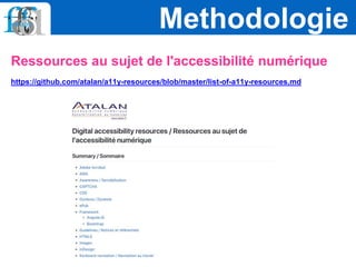 Ressources au sujet de l'accessibilité numérique
https://github.com/atalan/a11y-resources/blob/master/list-of-a11y-resources.md
Methodologie
 