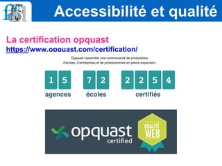 Accessibilité et qualité
La certification opquast
https://www.opquast.com/certification/
 