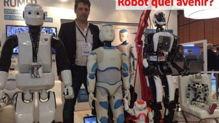 Robot quel avenir?
 