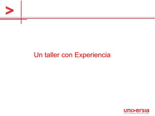 Un taller con Experiencia 