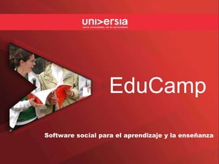 EduCamp Software social para el aprendizaje y la enseñanza 