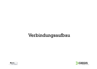 Verbindungsaufbau




9
 