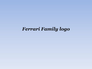 Ferrari Family logo 
 