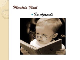 Memória Final Eu Aprendi