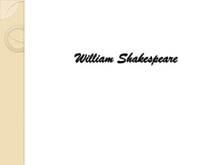 William Shakespeare