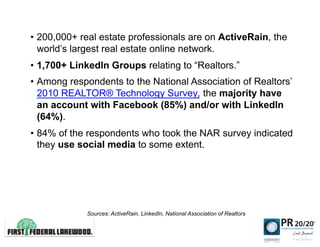 •  200,000+ real estate professionals are on ActiveRain, the
   world’s largest real estate online network.
•  1,700+ Link...