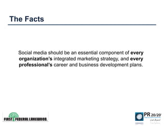 The Facts



  Social media should be an essential component of every
  organization’s integrated marketing strategy, and ...
