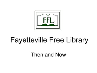 Fayetteville Free Library Then and Now 
