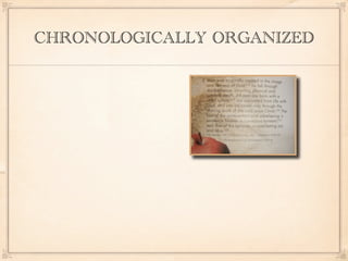 CHRONOLOGICALLY ORGANIZED
 