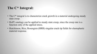 Creep Rice EFFECT OF FATIGUE AND CREEP CRACK GROWTH | PPTX