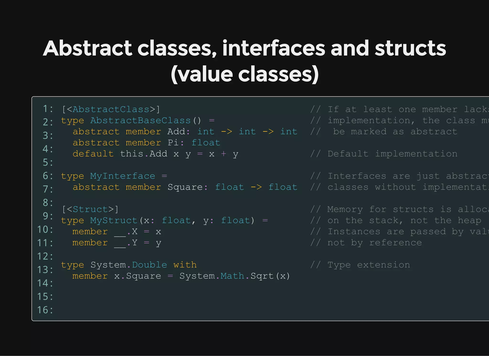 Abstract classes, interfaces and structs
(value classes)
1:
2:
3:
4:
5:
6:
7:
8:
9:
10:
11:
12:
13:
14:
15:
16:
 