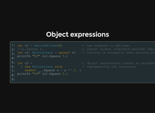 Object expressions
1:
2:
3:
4:
5:
6:
7:
8:
9:
 
