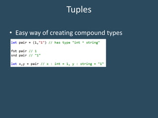 Tuples
• Easy way of creating compound types
 