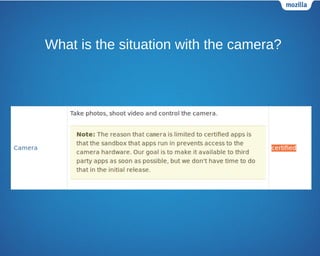 What is the situation with the camera?
 