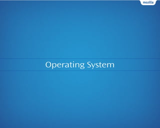 Operating System
 