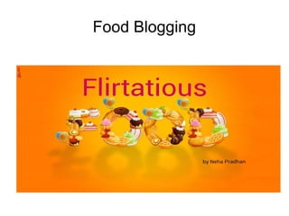 Food Blogging
 