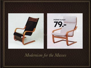 Modernism for the Masses 