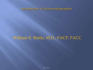 William E. Battle, M.D., FACP, FACC




               HSC 2012
 