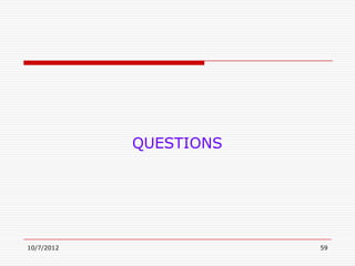 QUESTIONS




10/7/2012               59
 