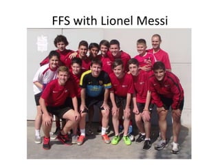 FFS with Lionel Messi
 