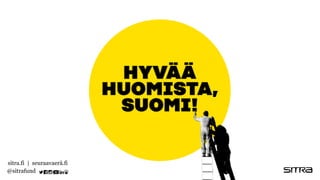 sitra.fi | seuraavaerä.fi
@sitrafund
 