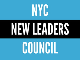 NYC
NEW LEADERS
COUNCIL
 