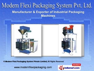 Manufacturer & Exporter of Industrial Packaging
                  Machines
 