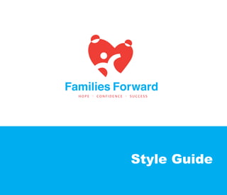 Families Forward Study Guide 1
Style Guide
 