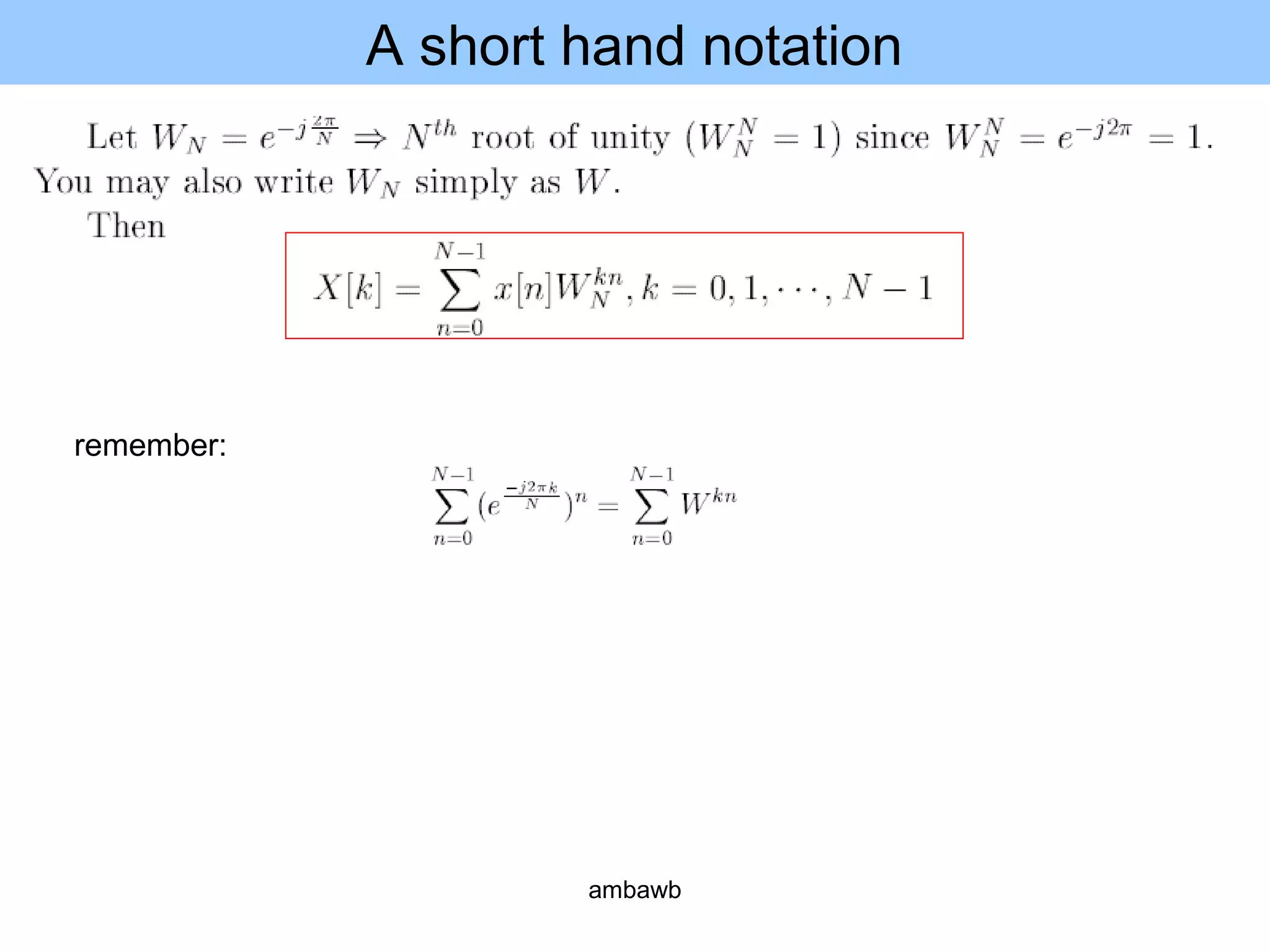 A short hand notation
remember:
ambawb
 