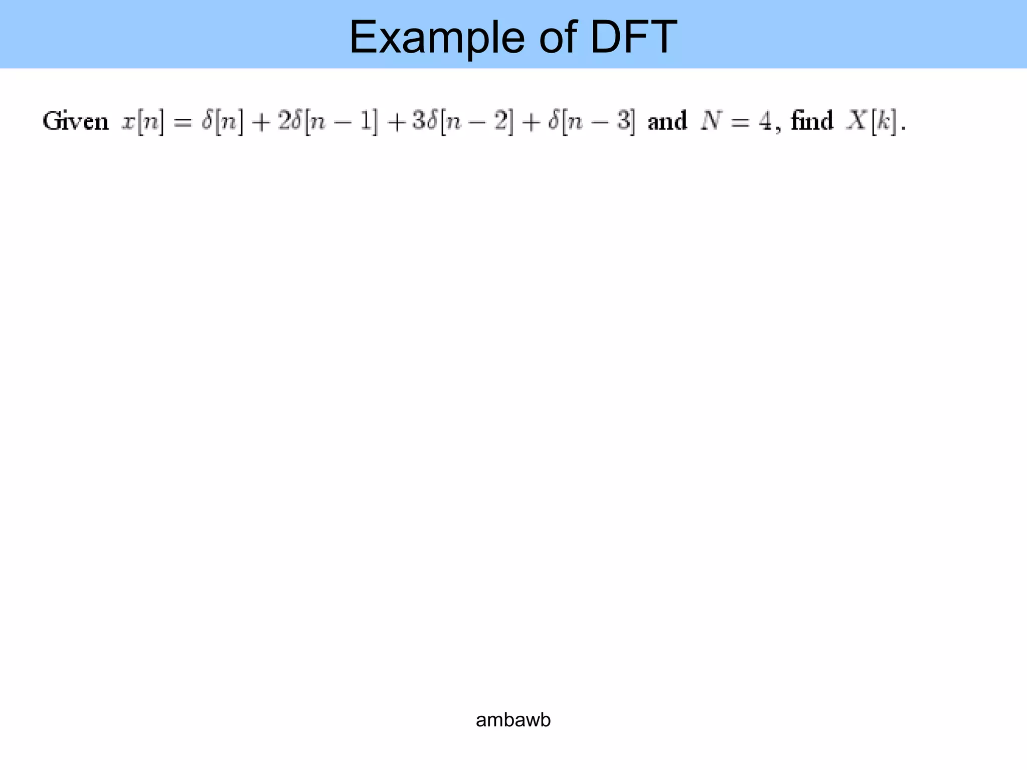 Example of DFT
ambawb
 